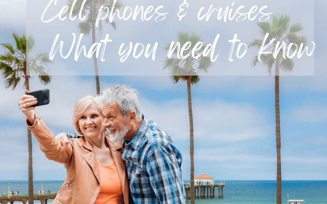 Cell phones & cruises: what  new cruisers need to know