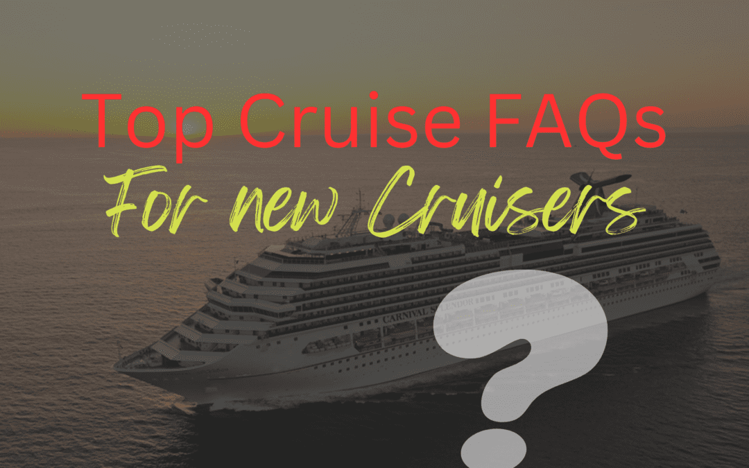 Top cruise FAQs and answers for new crusiers