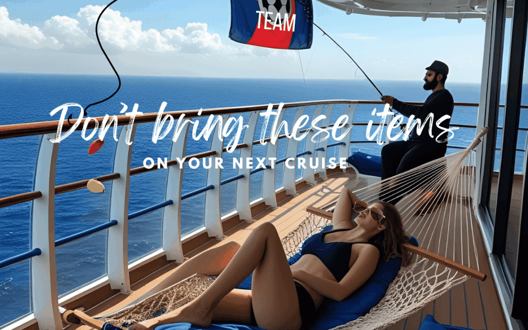26 Things you should not bring on a cruise
